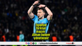 İspanya – Türkiye maçını Alman hakem Felix Zwayer yönetecek!