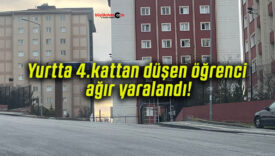 Yurtta 4.kattan düşen öğrenci ağır yaralandı!