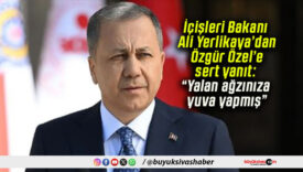 İçişleri Bakanı Ali Yerlikaya’dan Özgür Özel’e sert yanıt: “Yalan ağzınıza yuva yapmış”