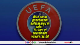 Ülke puanı güncellendi! Galatasaray’ın zaferi Türkiye’yi sıralamada yukarı taşıdı!