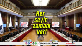 Her şeyin zamanı var!