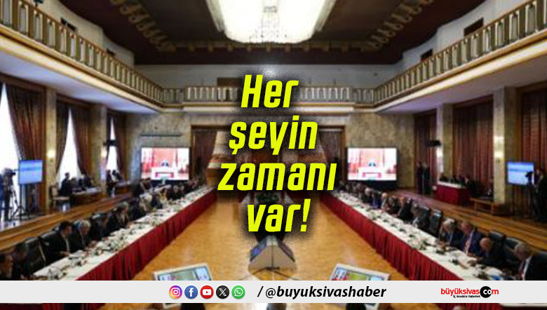 Her şeyin zamanı var!