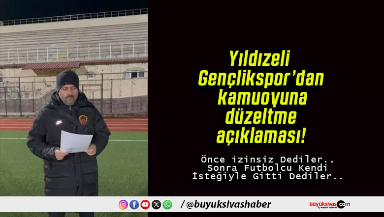Yıldızeli Gençlikspor’dan kamuoyuna düzeltme açıklaması!