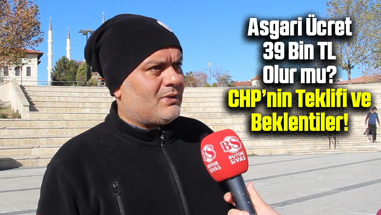 Asgari Ücret 39 Bin TL Olur mu? CHP’nin Teklifi ve Beklentiler!