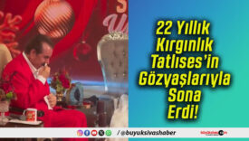 22 Yıllık Kırgınlık Tatlıses’in Gözyaşlarıyla Sona Erdi!