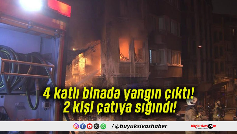 4 katlı binada yangın çıktı! 2 kişi çatıya sığındı!
