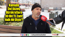 Kamuda Üst Düzey Bürokratlara 30 Bin TL Zam! Halk Ne Diyor?