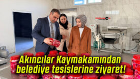 Akıncılar Kaymakamından belediye tesislerine ziyaret!