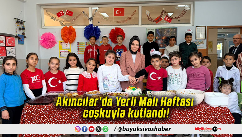 Akıncılar’da Yerli Malı Haftası coşkuyla kutlandı!
