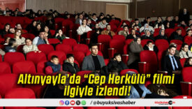 Altınyayla’da “Cep Herkülü” filmi ilgiyle izlendi!