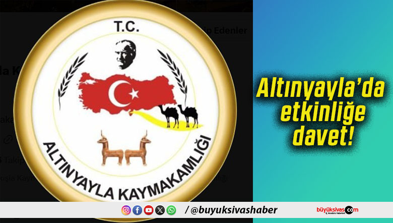 Altınyayla’da etkinliğe davet!