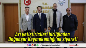 Arı yetiştiricileri birliğinden Doğanşar Kaymakamlığı’na ziyaret!