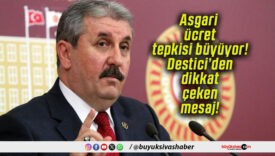 Asgari ücret tepkisi büyüyor! Destici’den dikkat çeken mesaj!