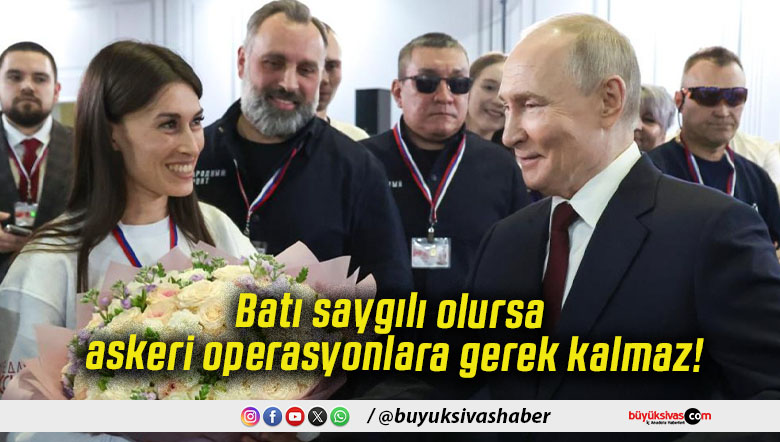 Batı saygılı olursa askeri operasyonlara gerek kalmaz!