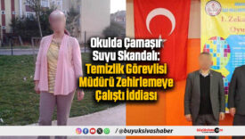 Okulda Çamaşır Suyu Skandalı: Temizlik Görevlisi Müdürü Zehirlemeye Çalıştı İddiası