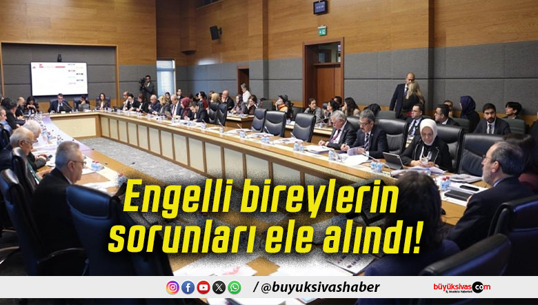 Engelli bireylerin sorunları ele alındı!