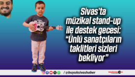Müzikal stand-up ile destek gecesi: “Ünlü sanatçıların taklitleri”
