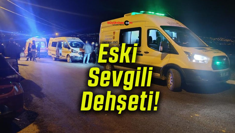 Eski Sevgili Dehşeti!
