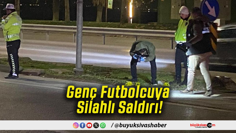 Genç Futbolcuya Silahlı Saldırı!