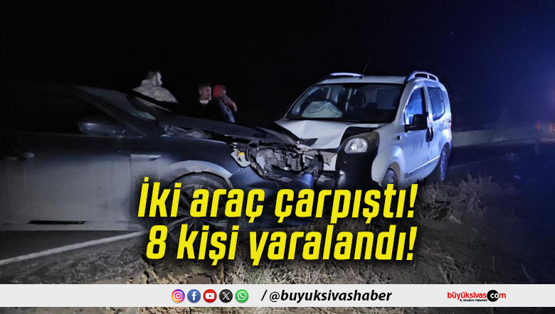 İki araç çarpıştı! 8 kişi yaralandı!