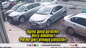 İlginç gasp girişimi! Borç ödediler! Parayı geri almaya çalıştılar!