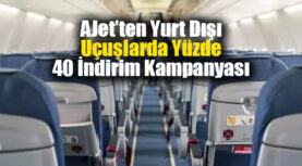 AJet’ten Yurt Dışı Uçuşlarda Yüzde 40 İndirim Kampanyası