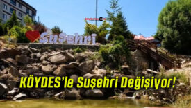 KÖYDES’le Suşehri Değişiyor!