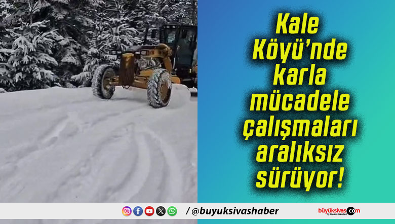 Kale Köyü’nde karla mücadele çalışmaları aralıksız sürüyor!