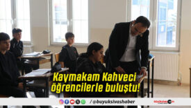 Kaymakam Kahveci öğrencilerle buluştu!