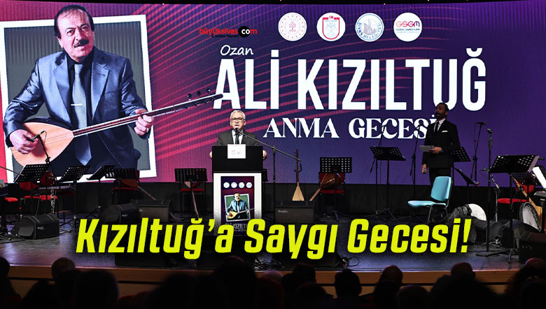 Kızıltuğ’a Saygı Gecesi!