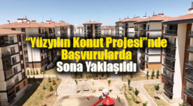 “Yüzyılın Konut Projesi”nde Başvurularda Sona Yaklaşıldı