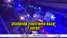 Otobanda zincirleme kaza! 7 yaralı!