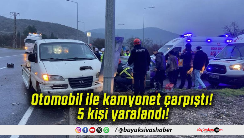 Otomobil ile kamyonet çarpıştı! 5 kişi yaralandı!