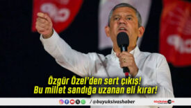 Özgür Özel’den sert çıkış! Bu millet sandığa uzanan eli kırar!
