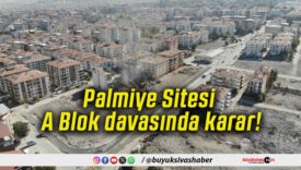 Palmiye Sitesi A Blok davasında karar!