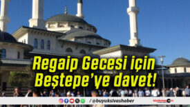 Regaip Gecesi için Beştepe’ye davet!