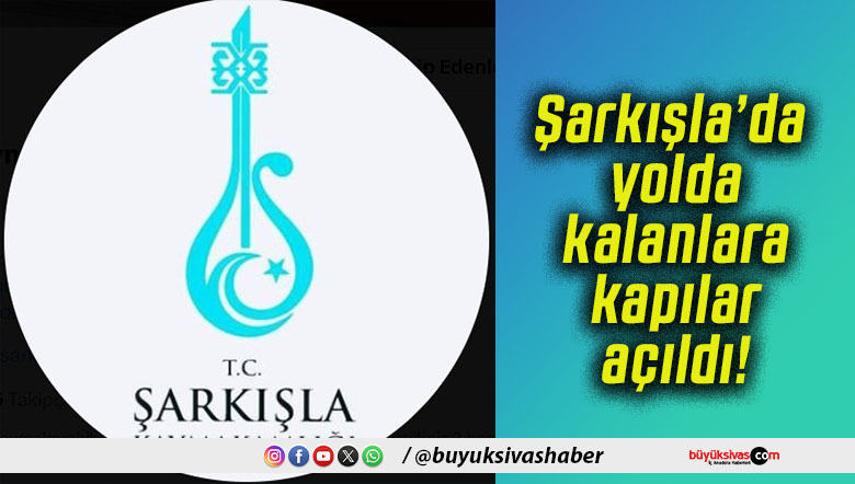 Şarkışla’da yolda kalanlara kapılar açıldı!