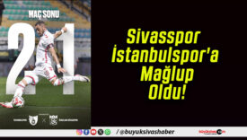 Sivasspor İstanbulspor’a Mağlup Oldu!