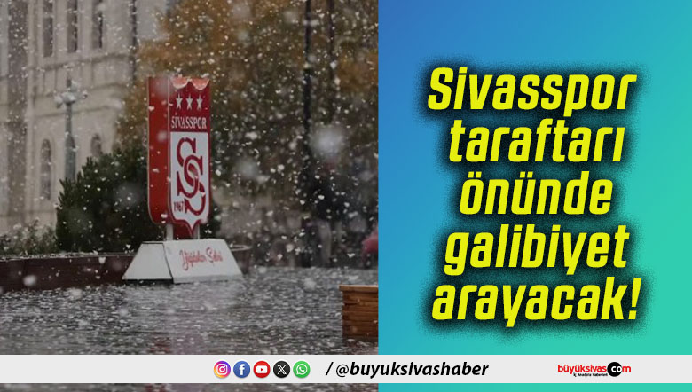 Sivasspor taraftarı önünde galibiyet arayacak!