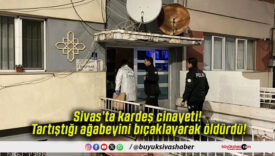 Sivas’ta kardeş cinayeti! Tartıştığı ağabeyini bıçaklayarak öldürdü!