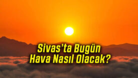 Sivas’ta soğuk ve çok bulutlu hava etkisini sürdürüyor!