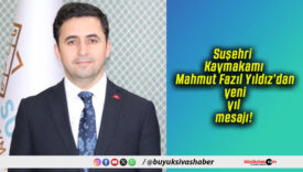 Suşehri Kaymakamı Mahmut Fazıl Yıldız’dan yeni yıl mesajı!
