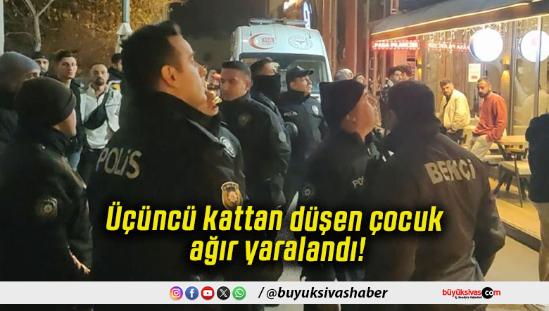 Üçüncü kattan düşen çocuk ağır yaralandı!