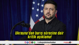 Ukrayna’dan barış sürecine dair kritik açıklama!