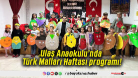 Ulaş Anaokulu’nda Türk Malları Haftası programı!