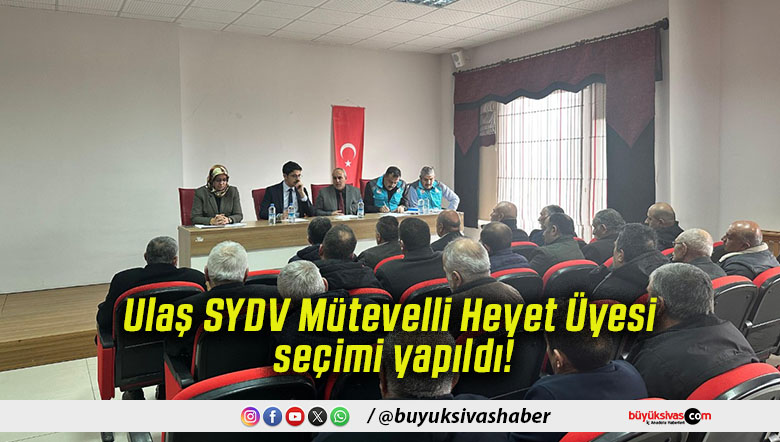 Ulaş SYDV Mütevelli Heyet Üyesi seçimi yapıldı!