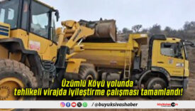 Üzümlü Köyü yolunda tehlikeli virajda iyileştirme çalışması tamamlandı!
