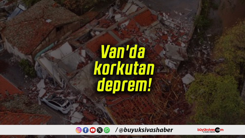 Van'da korkutan deprem!