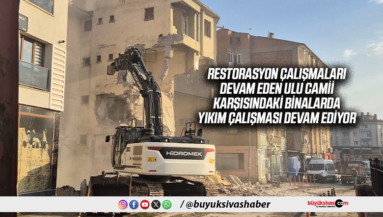 Ulu Cami çevresindeki bazı binalarda yıkım çalışmaları devam ediyor!