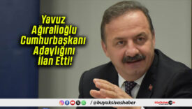 Yavuz Ağıralioğlu Cumhurbaşkanı Adaylığını İlan Etti!